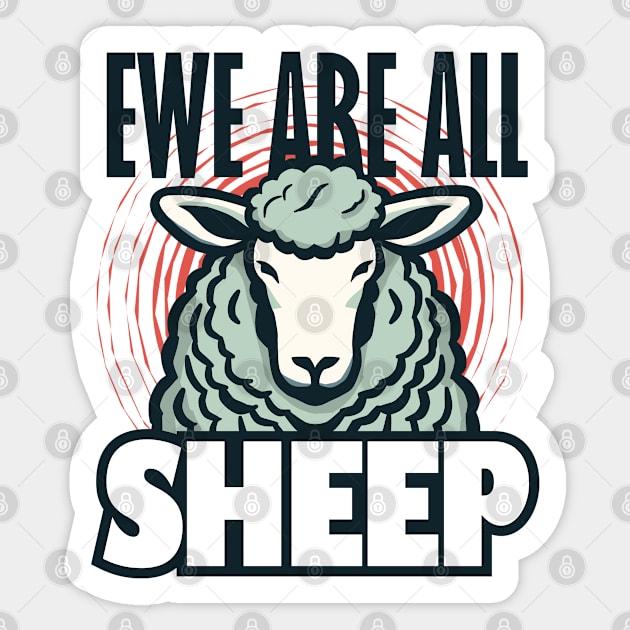 Ewe Are All Sheep (light) Sticker by Rotten Apple